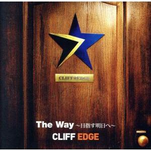 Ｔｈｅ　Ｗａｙ〜目指す明日へ〜／ＣＬＩＦＦ　ＥＤＧＥ