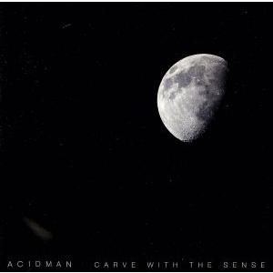 CARVE WITH THE SENSE/ACIDMAN