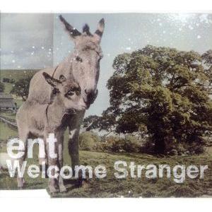 Ｗｅｌｃｏｍｅ　Ｓｔｒａｎｇｅｒ／ｅｎｔ