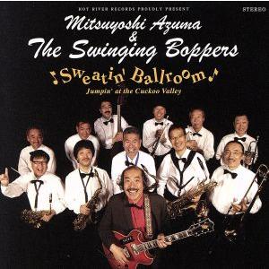 Sweatin’Ballroom/吾妻光良&amp;The Swinging Boppers