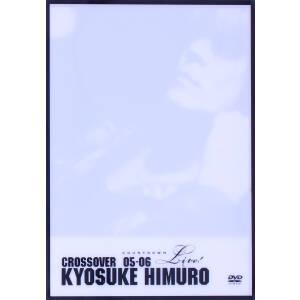 ＫＹＯＳＵＫＥ　ＨＩＭＵＲＯ　ＣＯＵＮＴＤＯＷＮ　ＬＩＶＥ　ＣＲＯＳＳＯＶＥＲ　０５−０６　１ｓｔ　...