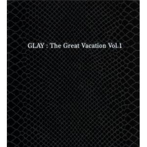 THE GREAT VACATION VOL.1〜SUPER BEST OF GLAY〜(初回限定盤...