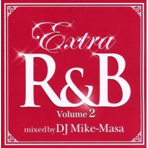 エクストラR&B Vol.2 ミックスド・バイ・DJマイクマサ/(オムニバス)