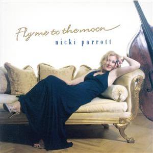 フライ・ミー・トゥ・ザ・ムーン(紙ジャケット仕様)/ニッキ・パロット(vo、b),ジョン・ディ・マル...