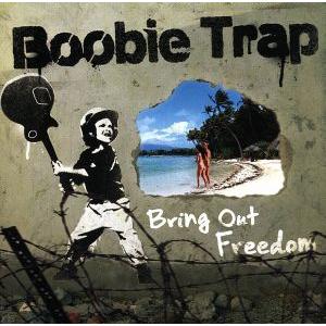 Bring Out Freedom/Boobie Trap　
