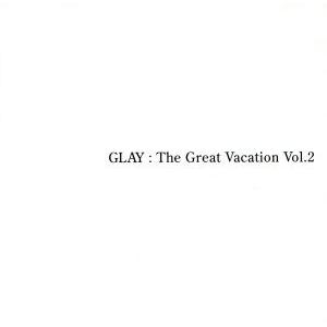 THE GREAT VACATION VOL.2〜SUPER BEST OF GLAY〜(完全期間限...