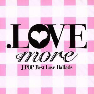 .LOVE more/(オムニバス),浜崎あゆみ,大塚愛,倖田來未,m-flo loves YOSHIKA,Every Little Thing,BoA,Crystal Kay