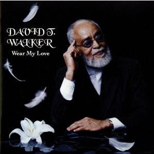 Wear My Love/デイヴィッド・T.ウォーカー,レオン“ンドゥグ”チャンクラー(ds、per...