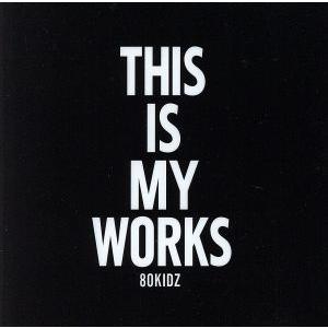 THIS IS MY WORKS/80kidz　