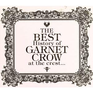The BEST History of GARNET CROW at the crest...(初回...