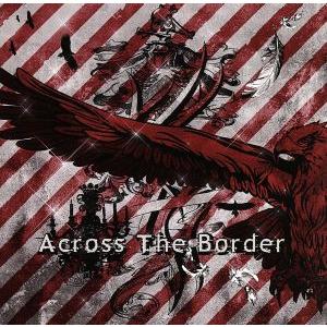 Across The Border(初回限定盤Aタイプ)(DVD付)/ViViD
