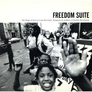 FREEDOM SUITE-The Shape of Jazz to Come Revisited/...