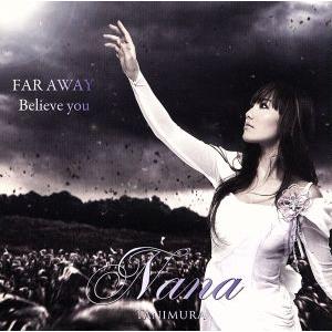 ＦＡＲ　ＡＷＡＹ／Ｂｅｌｉｅｖｅ　ｙｏｕ（初回限定盤）（ＤＶＤ付）／谷村奈南