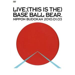 LIVE;(THIS IS THE)BASE BALL BEAR.NIPPON BUDOKAN 20...