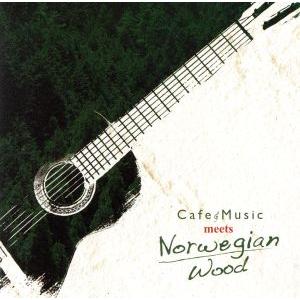 Cafe Music meets Norwegian Wood/イージー・リスニング　