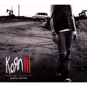 KORN III リメンバー・フー・ユー・アー〜スペシャル・エディション〜(初回限定盤)(DVD付)...
