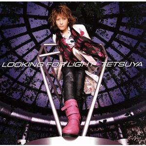 ＬＯＯＫＩＮＧ　ＦＯＲ　ＬＩＧＨＴ（初回生産限定盤）（ＤＶＤ付）／ＴＥＴＳＵＹＡ（Ｌ’Ａｒｃ〜ｅｎ〜...