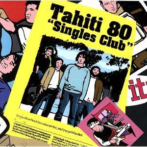 シングルス・クラブ/タヒチ80,タヒチ80