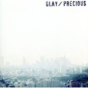 Precious(初回生産限定盤)(DVD付)/GLAY