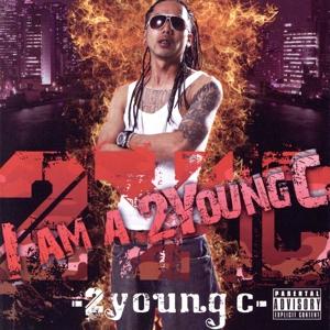 I AM A 2YOUNG C/2YOUNGC
