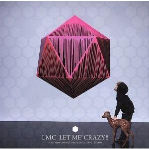 ＬＥＴ　ＭＥ’ＣＲＡＺＹ！！（初回限定盤Ａ）（ＤＶＤ付）／ＬＭ．Ｃ