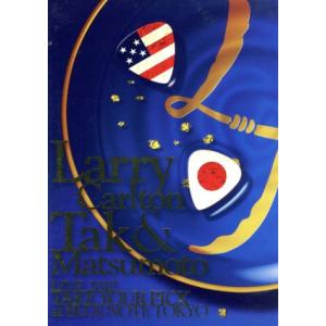 Larry Carlton&amp;Tak Matsumoto LIVE 2010“TAKE YOUR PI...