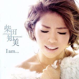 I am・・・/柴田知美