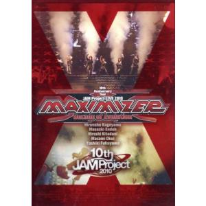 JAM Project LIVE 2010 MAXIMIZER〜Decade of Evolutio...