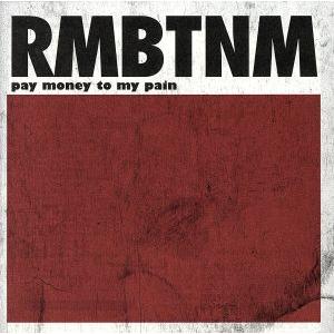 Remember the name/Pay money To my Pain