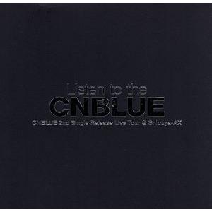 CNBLUE 2nd Single Release Live Tour〜Listen to the CNBLUE〜/CNBLUE