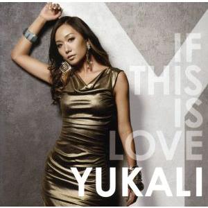 If This Is Love/YUKALI　