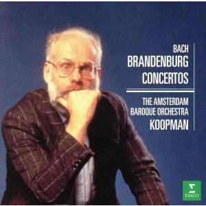 バッハ：ブランデルブルク協奏曲（全６曲）／トン・コープマン（ｃｏｎｄ）,アムステルダム・バロック管弦...