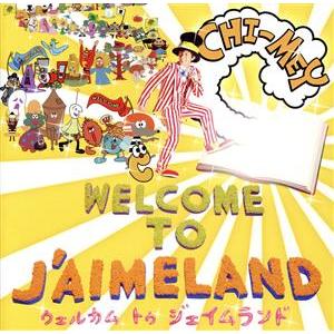 ＷＥＬＣＯＭＥ　ＴＯ　Ｊ’ＡＩＭＥＬＡＮＤ／ＣＨＩ−ＭＥＹ