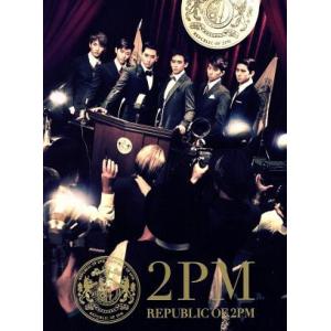 REPUBLIC OF 2PM(初回生産限定盤A)(DVD付)/2PM