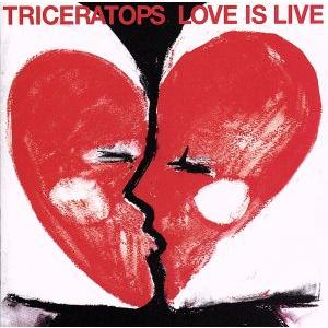 LOVE IS LIVE/TRICERATOPS