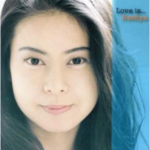 Love is・・・/ReeSya