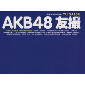 ＡＫＢ４８　友撮　ＴＨＥ　ＢＬＵＥ　ＡＬＢＵＭ／ＡＫＢ４８,秋元才加,板野友美,大島優子,多田愛佳,...