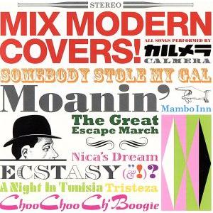 MIX MODERN COVERS/カルメラ