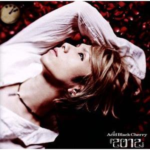「2012」/Acid Black Cherry