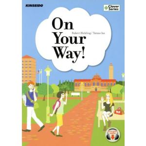 On Your Way！ 異文化体験で学ぶ大学英語の基礎/ロバート・ヒッキング(著者),磯達夫(著者...