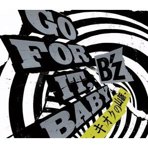 GO FOR IT,BABY-キオクの山脈-/B’z