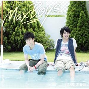 ＨＥＡＲＴ＆ＳＯＵＬ／ＭａｘＢｏｙｓ（細谷佳正＋増田俊樹）