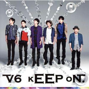 ｋＥＥＰ　ｏＮ．（初回限定盤Ａ）（ｋＥＥＰ　ｏＮ．盤）（ＤＶＤ付）／Ｖ６