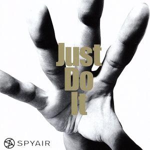 Just Do It(初回生産限定盤B)/SPYAIR