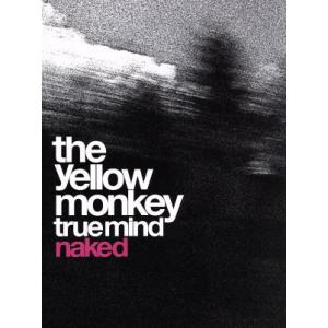 ＴＲＵＥ　ＭＩＮＤ“ＮＡＫＥＤ”／ＴＨＥ　ＹＥＬＬＯＷ　ＭＯＮＫＥＹ