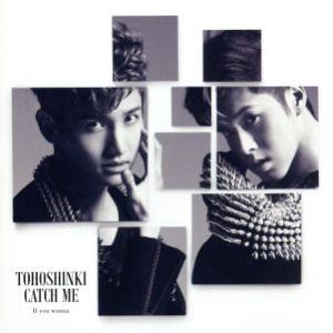 Catch Me-If you wanna-/東方神起
