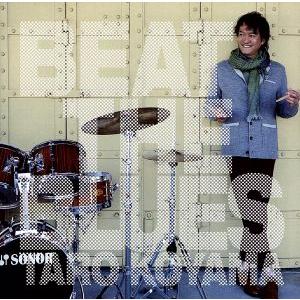 ＢＥＡＴ　ＴＨＥ　ＢＬＵＥＳ／小山太郎（ｄｓ）,田中裕士（ｐ）,生沼邦夫（ｂ）,大野俊三（ｔｐ）