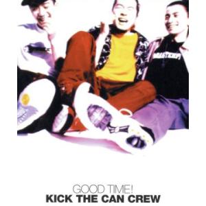 ＧＯＯＤ　ＴＩＭＥ！／ＫＩＣＫ　ＴＨＥ　ＣＡＮ　ＣＲＥＷ