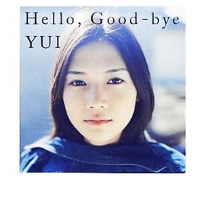 Ｈｅｌｌｏ，Ｇｏｏｄ‐ｂｙｅ／ＹＵＩ