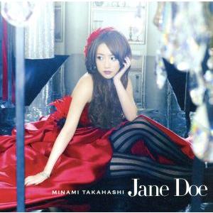 Ｊａｎｅ　Ｄｏｅ（Ｂ）（ＤＶＤ付）／高橋みなみ（ＡＫＢ４８）